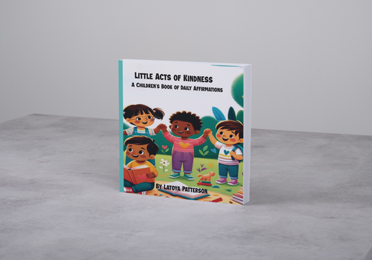 Little Acts of Kindness: A Children's Book of Affirmations
